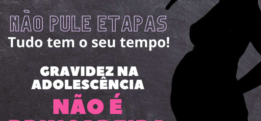 Campanha  de prevenção da gravidez na adolescência